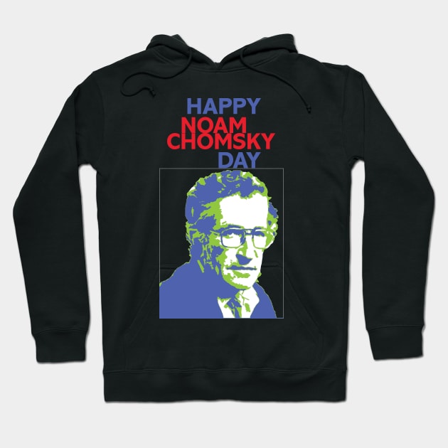 Happy Noam Chomsky Day Hoodie by DJVYEATES